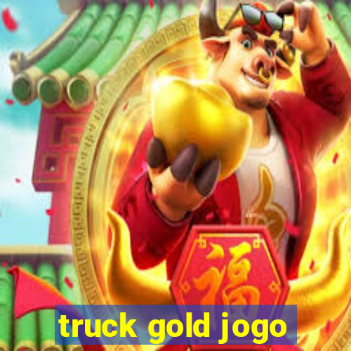 truck gold jogo